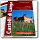  Castelli di Langa - Itinerari indimenticabili nelle terre del Barolo 